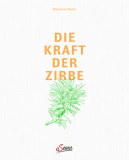 Die Kraft der Zirbe, Maximilian Moser