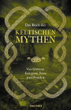 Das Buch der Keltischen Mythen