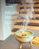 Rituelle Hausräucherung, Christine Fuchs, Sam Hess