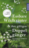 Essbare Wildkräuter und ihre giftigen Doppelgänger , Eva-Maria Dreyer