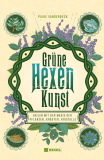 Grüne Hexenkunst • Lernen Sie, das Leben einer grünen Hexe zu führen!