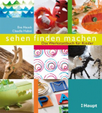 sehen finden machen, Eva Hauck, Claudia Huboi