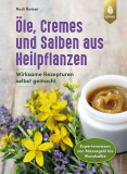 Öle, Cremes und Salben aus Heilpflanzen, Rudi Beiser