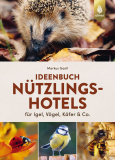 Ideenbuch Nützlingshotels, Markus Gastl