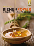 Bienenpower • Honig, Pollen, Propolis, Annette Schroeder