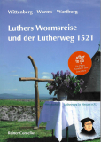 Luthers Wormsreise und der Lutherweg 1521, Reiner Cornelius