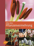 Alles über Pflanzenvermehrung, Wolfgang und Marco Kawollek