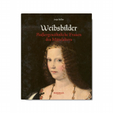 Weibsbilder, Außergewöhnliche Frauen des Mittelalters, Anja Stiller