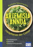 Artemisia annua – Heilpflanze der Götter, Barbara Simonsohn