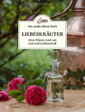 Das große kleine Buch: Liebeskräuter, Tanja Mittendorfer-Lichtenegger