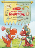 Alles klar! Der kleine Drache Kokosnuss erforscht die Ritter, Ingo Siegner