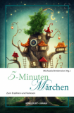 5 - Minuten Märchen, Michaela Brinkmeier (Hg.)