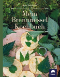 Mein Brennnessel Kochbuch, Gerda Zipfelmayer