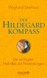 Der Hildegard-Kompass, Dr. Wighard Strehlow