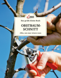 Das große kleine Buch: Obstbaumschnitt, Erwin Palnstorfer, Stefan Pfeiffer