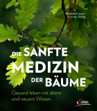 Die sanfte Medizin der Bäume, Maximilian Moser, Erwin Thoma