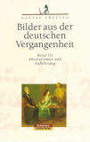 Antiquariat: Bilder aus der deutschen Vergangenheit - Band I-III, Gustav Freytag