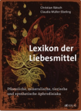 Lexikon der Liebesmittel, Christian Rätsch, Claudia Müller-Ebeling