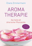 Aromatherapie, Eliane Zimmermann