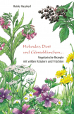 Holunder, Dost und Gänseblümchen …, Heide Hasskerl