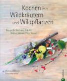 Kochen mit Wildkräutern und Wildpflanzen, Waltraud Witteler