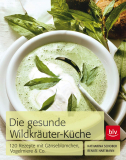 Die gesunde Wildkräuter-Küche, Katharina Schober, Renate Hartmann
