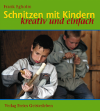 Schnitzen mit Kindern, Frank Egholm