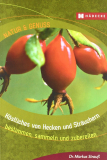 Köstliches von Hecken und Sträuchern bestimmen, sammeln und zubereiten, Markus Strauß