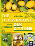 Die Heilwirkung der Zitrone, Doris Benz, Siegrid Hirsch