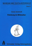 Einzelstück: Kleidung im Mittelalter, Doris Schmidt