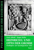 Antiquariat: Heinrich I. und Otto der Große, Band 1 und 2, Gerd Althoff, Hagen Keller