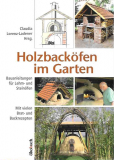 Holzbacköfen im Garten, Claudia Lorenz-Ladener