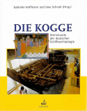 Einzelstück: Die Kogge, Gabriele Hoffmann und Uwe Schnall (Hrsg.)