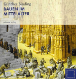 Bauen im Mittelalter, Günther Binding