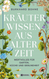 Kräuterwissen aus alter Zeit, Burkhard Bohne