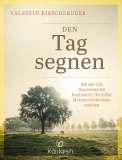 Den Tag segnen, Valentin Kirschgruber