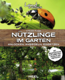 Nützlinge im Garten - anlocken, ansiedeln, einsetzen, Ursula Kopp