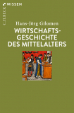 Wirtschaftsgeschichte des Mittelalters, Hans-Jörg Gilomen