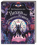 Die Geschichte der Hexen und magischen Frauen, Hazel Atkinson, Camelia Pham (Illustr.)