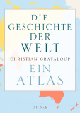Die Geschichte der Welt, Ein Atlas, Christian Grataloup