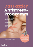 Das Faszien-Antistress-Programm, Patrick C. Nehmzow