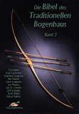 Die Bibel des Traditionellen Bogenbaus Band 3