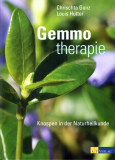 Gemmotherapie - Knospen in der Naturheilkunde, Chrischta Ganz, Louis Hutter