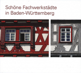 Schöne Fachwerkstädte in Baden-Württemberg