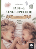 Baby- & Kinderpflege - natürlich selbst gemacht, Inés Hermann